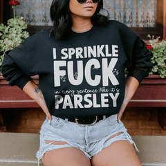 I Sprinkle In Every Sentence Like It's Parsley-0