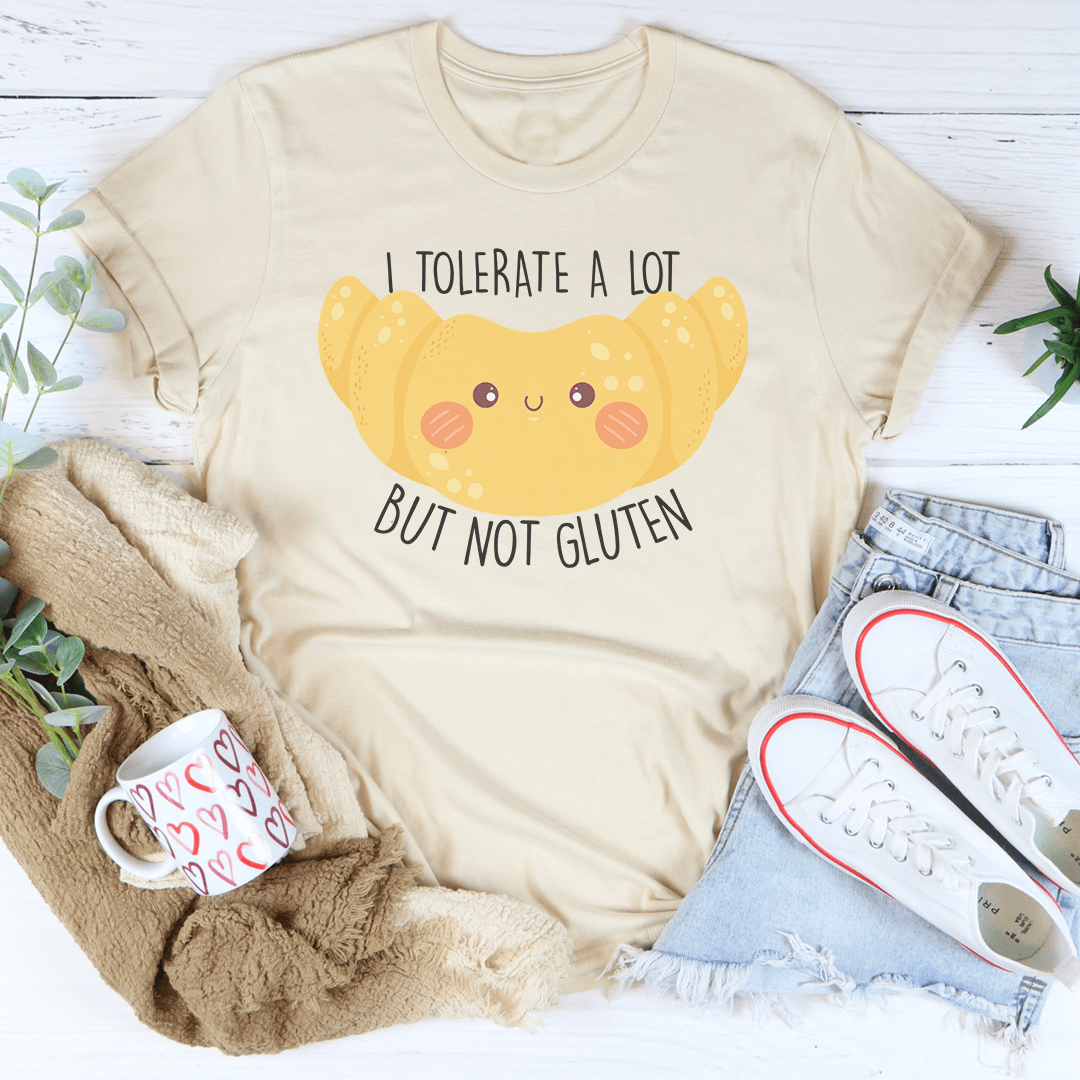 I Tolerate A Lot But Not Gluten Tee-2