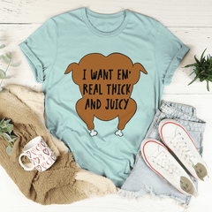 I Want Em' Real Thick And Juicy T-Shirt-1