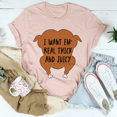 I Want Em' Real Thick And Juicy T-Shirt-0