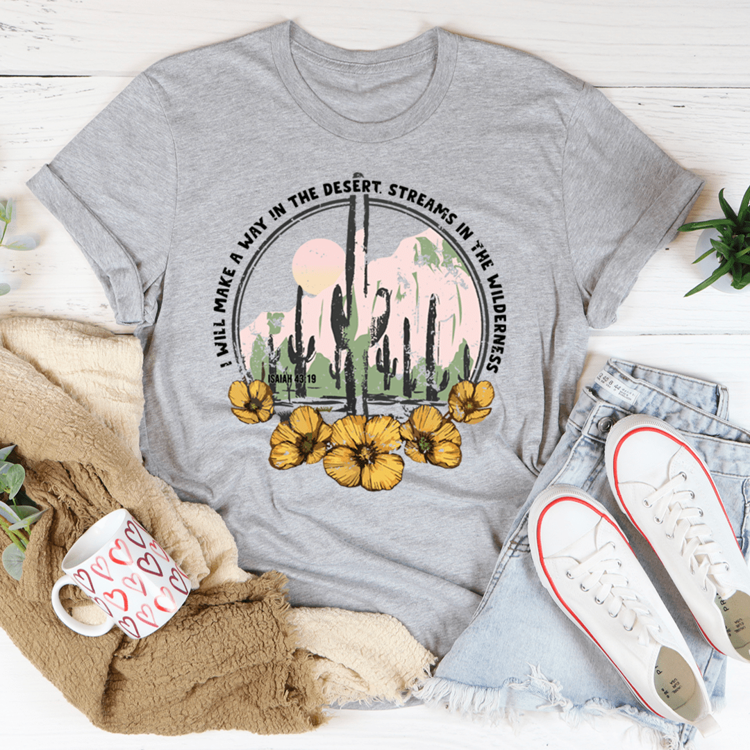 I Will Make A Way In The Desert T-Shirt-1