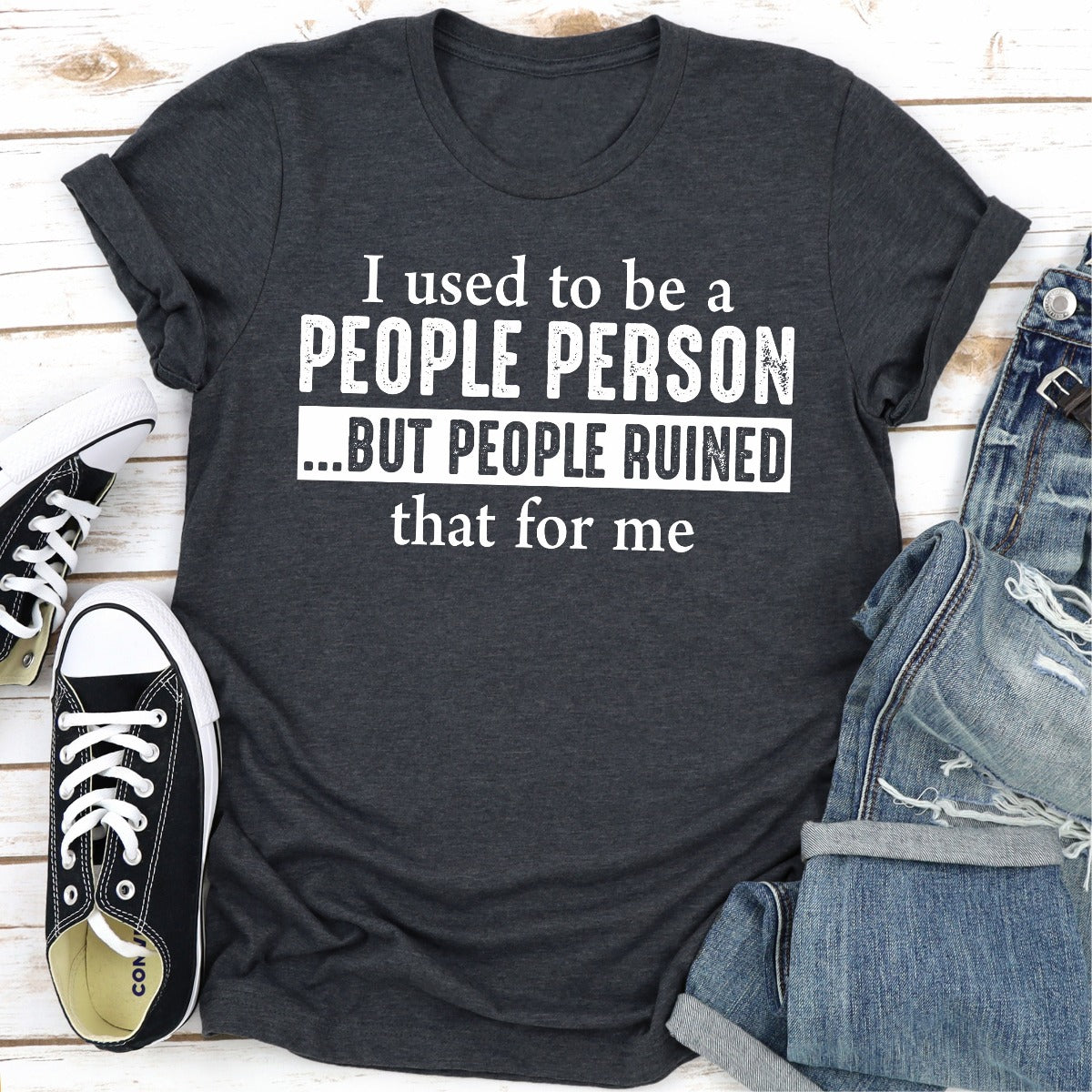 I Used To Be A People Person But People Ruined That For Me T-Shirt-22