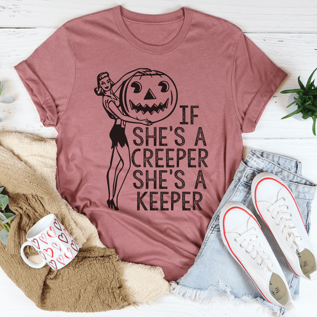 If She's A Creeper She's A Keeper Tee-3