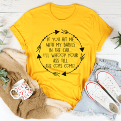 If You Hit Me With My Babies In The Car T-Shirt-0