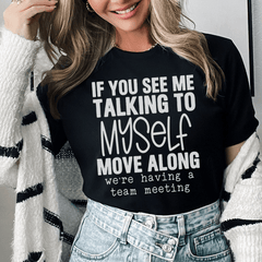 If You See Me Talking To Myself Tee-0
