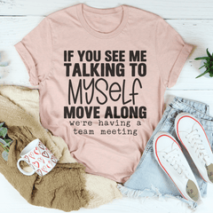 If You See Me Talking To Myself Tee-3