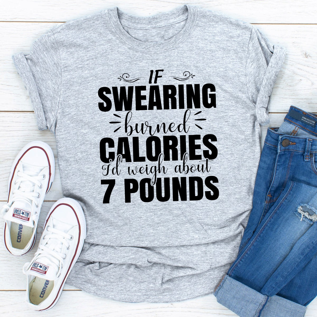 If Swearing Burned Calories T-Shirt-20