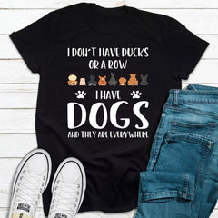 I Don't Have Ducks Or A Row T-Shirt-10