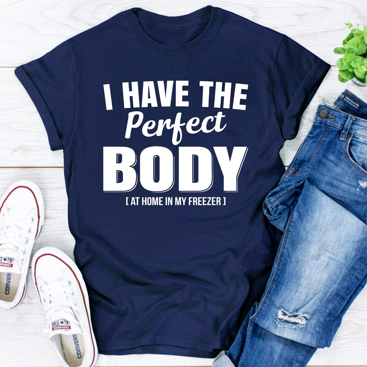 I Have The Perfect Body T-Shirt-9