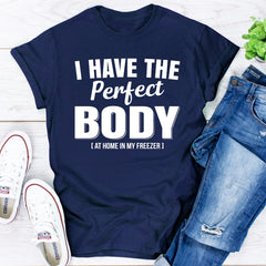 I Have The Perfect Body T-Shirt-7