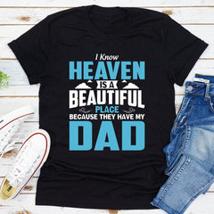 I Know Heaven Is A Beautiful Place Because They Have My Dad T-Shirt-3