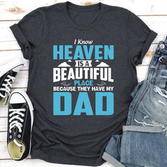 I Know Heaven Is A Beautiful Place Because They Have My Dad T-Shirt-14