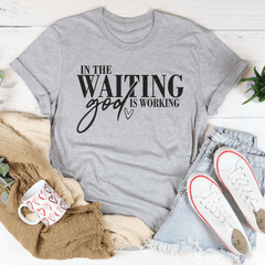 In The Waiting God Is Working Tee-3