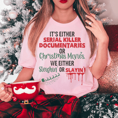 It's Either Serial Killer Documentaries or Christmas Movies Tee-2