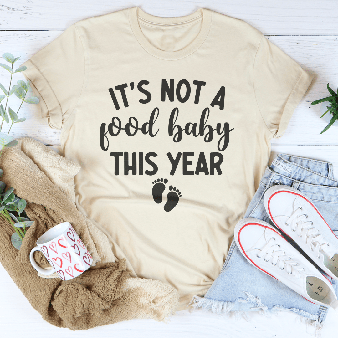 It's Not A Food Baby This Year Tee-3