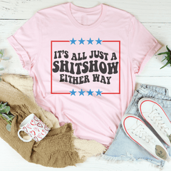 Its All Just A Shitshow Either Way Tee-2