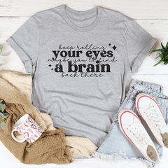 Keep Rolling Your Eyes T-Shirt-4
