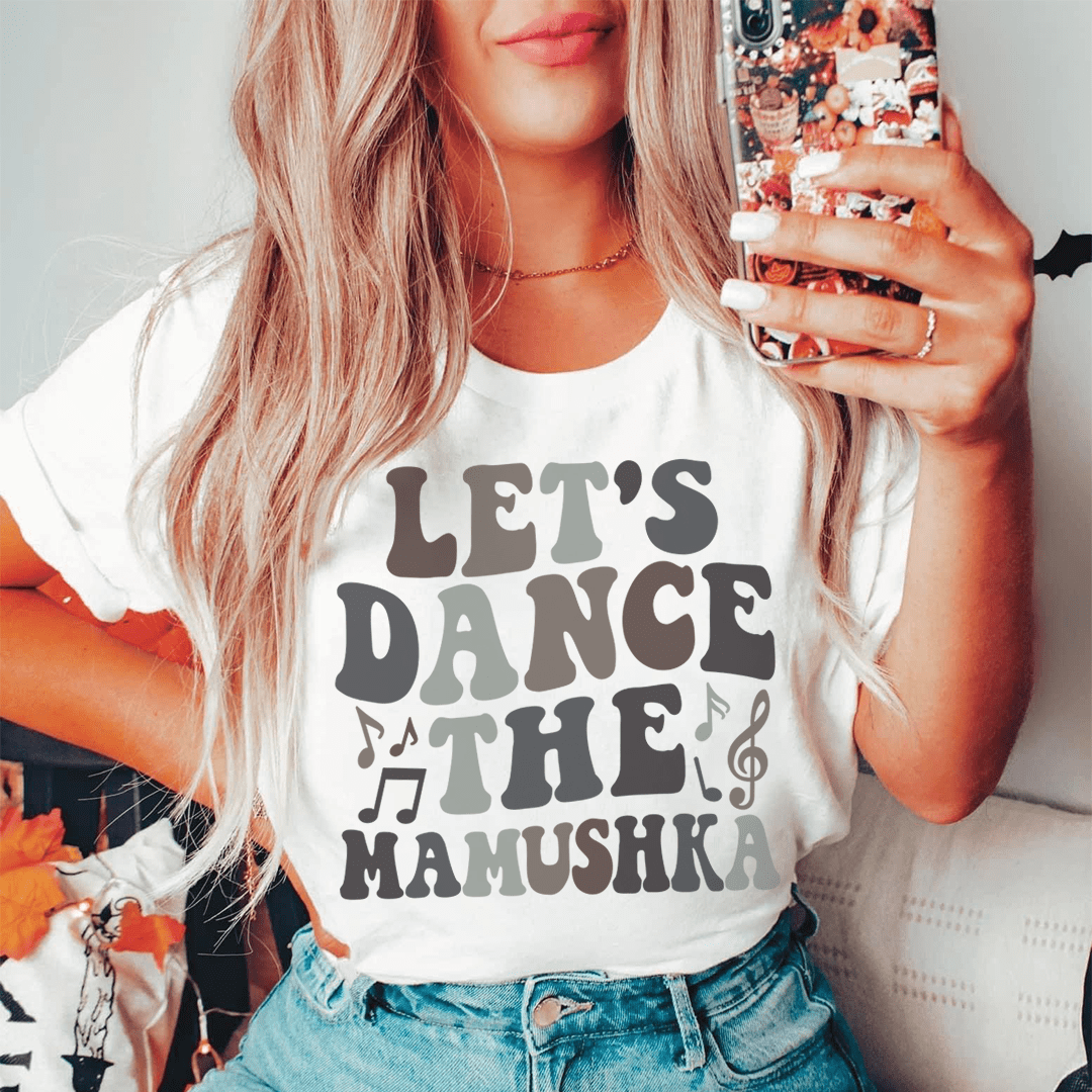 Let's Dance The Mamushka Tee-0