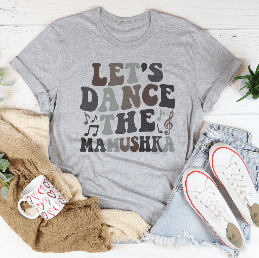 Let's Dance The Mamushka Tee-2