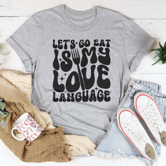 Let's Go Eat Is My Love Language Tee-3
