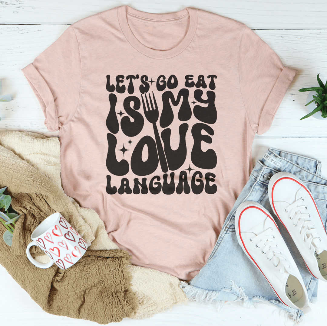 Let's Go Eat Is My Love Language Tee-2
