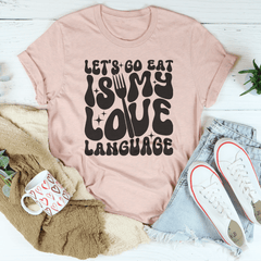 Let's Go Eat Is My Love Language Tee-2
