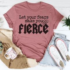 Let Your Fears Make You Fierce Tee-3