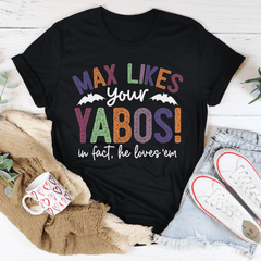 Max Likes Your Yabos Tee-2