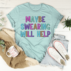 Maybe Swearing Will Help T-Shirt-3