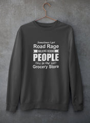 Sometimes I Get Road Rage Walking Sweat Shirt-2