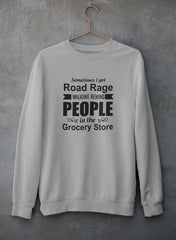 Sometimes I Get Road Rage Walking Sweat Shirt-3