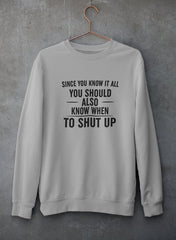 Since You Know It All Sweat Shirt-2