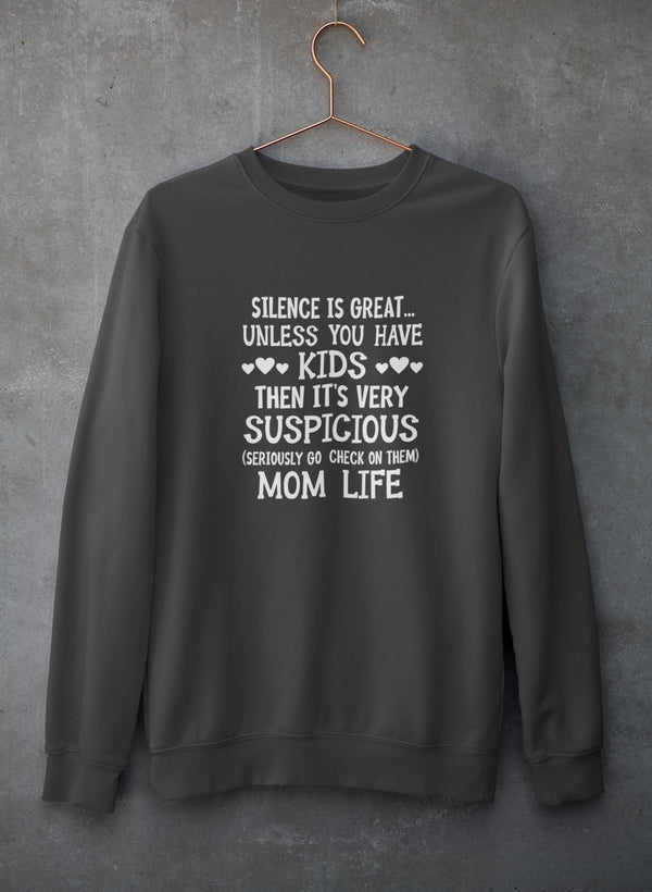 Silence Is Great Unless You Have Kids Sweat Shirt-1