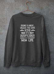 Silence Is Great Unless You Have Kids Sweat Shirt-1