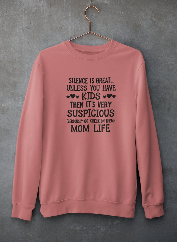 Silence Is Great Unless You Have Kids Sweat Shirt-2