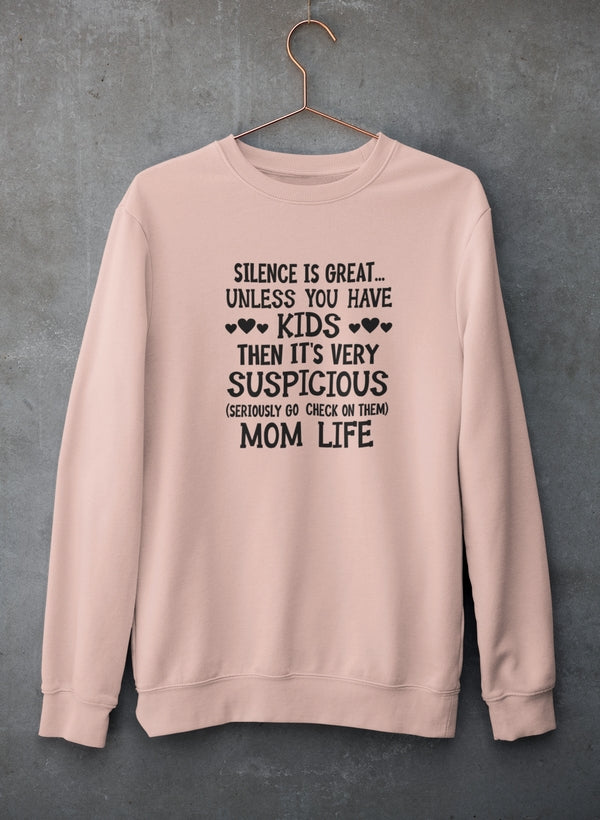 Silence Is Great Unless You Have Kids Sweat Shirt-3