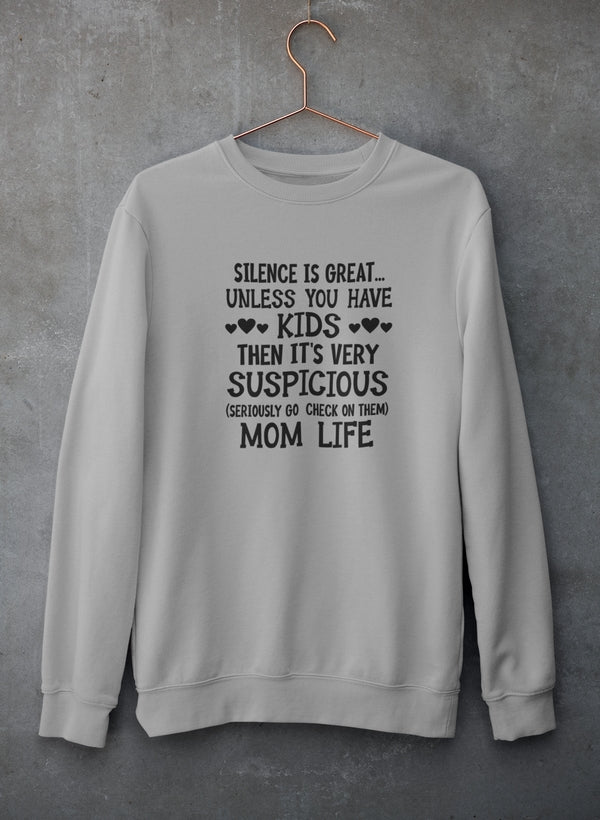 Silence Is Great Unless You Have Kids Sweat Shirt-0