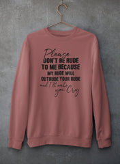 Please Don't Be Rude to Me Sweat Shirt-2