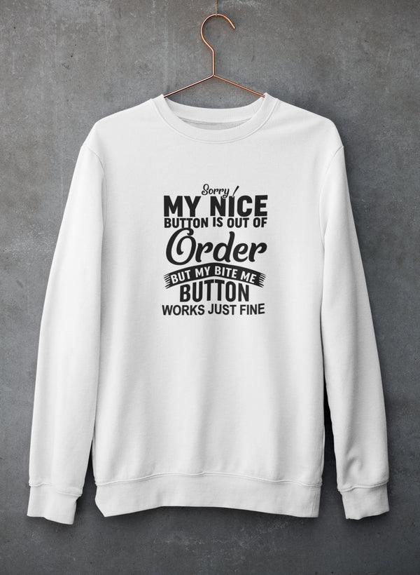 Sorry My Nice Button Is Out Of Order Sweat Shirt-3