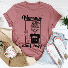 Mommin' Ain't Easy T-Shirt-2
