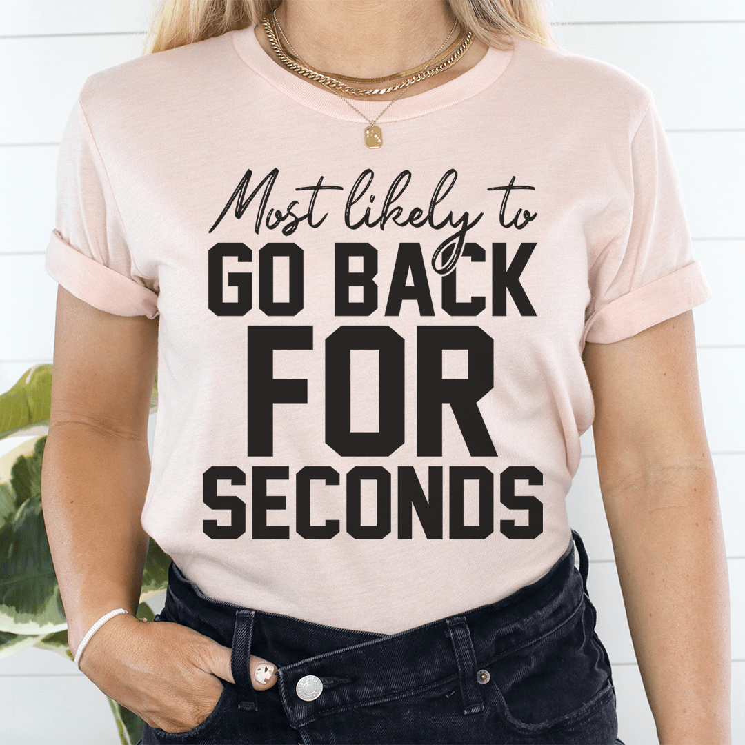 Most Likely To Go Back For Seconds Thanksgiving Tee-0