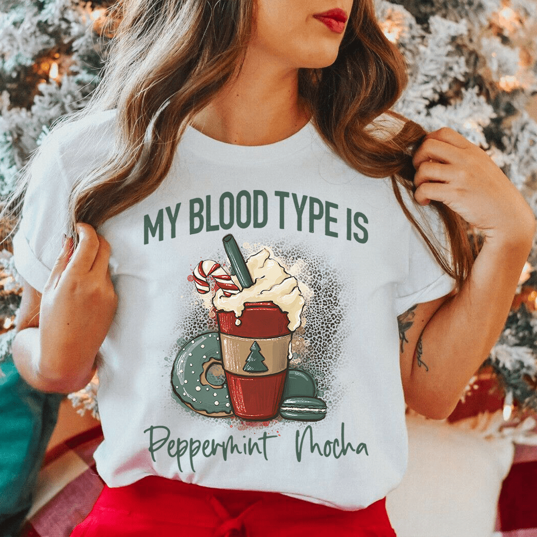 My Blood Type Is Peppermint Mocha Tee-0