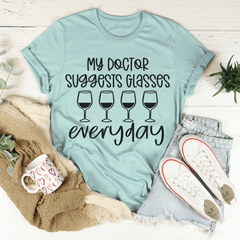 My Doctor Suggests Glasses Everyday Tee-3