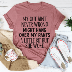 My Gut Ain't Never Wrong Tee-1