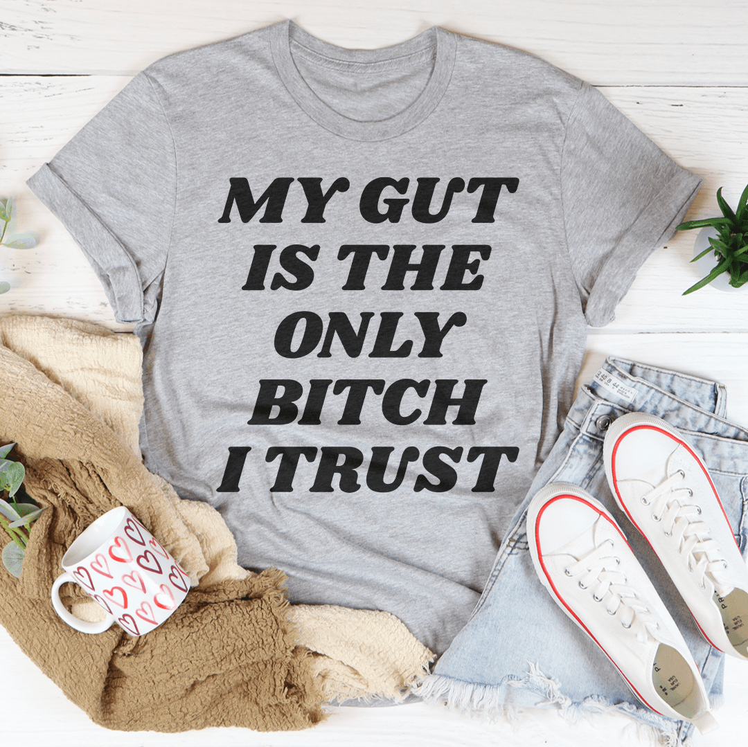 My Gut Is The Only B I Trust T-Shirt-2