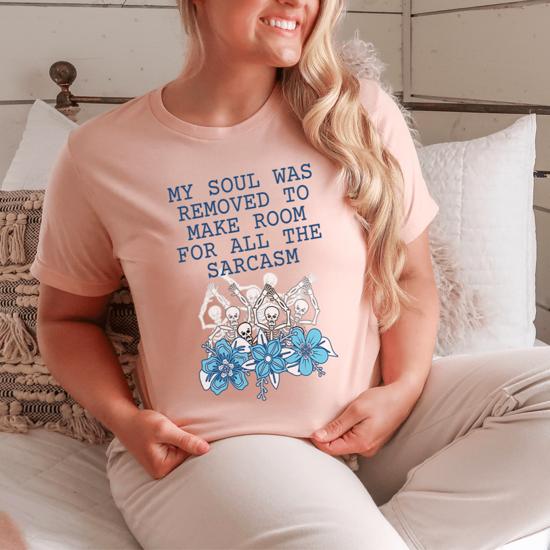 My Soul Was Removed To Make Room For All The Sarcasm T-Shirt-2