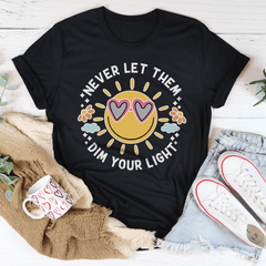 Never Let Them Dim Your Light Tee-0