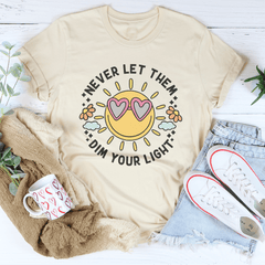 Never Let Them Dim Your Light Tee-3