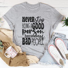 Never Stop Being Good Person Tee-2