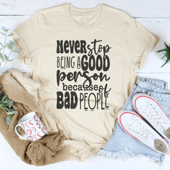 Never Stop Being Good Person Tee-3